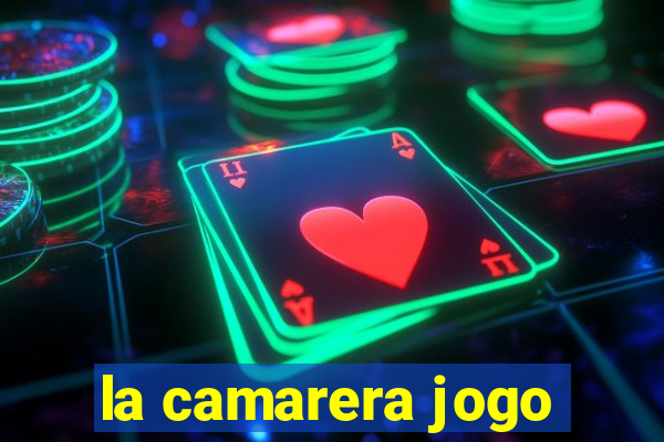 la camarera jogo